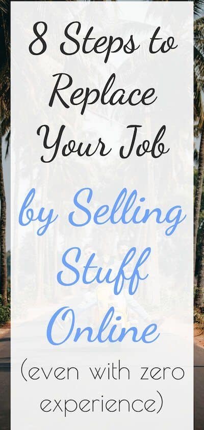 8 steps to replace your job by selling products online, text overlay